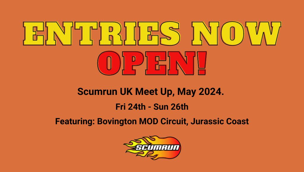 Scumrun UK Meet Up. May 2024. Entries Open.